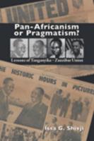 Pan-Africanism or Pragmatism. Lessons of the Tanganyika-Zanzibar Union