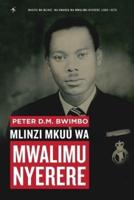 Peter D.M. Bwimbo: Mlinzi Mkuu wa Mwalimu Nyerere