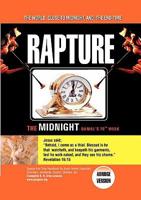 THE WORLD, CLOSE TO MIDNIGHT, AND : THE END-TIME: RAPTURE- Abridged version