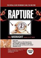 THE WORLD, CLOSE TO MIDNIGHT, AND : THE END-TIME: RAPTURE- Compressed version