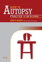 A Guide to Autopsy Pratice and Law in Ghana