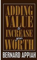 Adding Value to Increase Your Worth