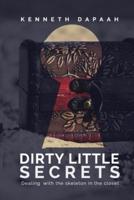 DIRTY LITTLE SECRETS: Dealing with the Skeleton in the closet