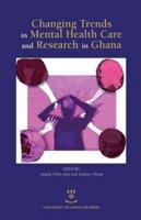 Changing Trends in Mental Health Care and Research in Ghana