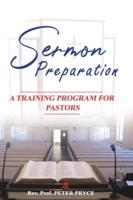 Sermon Preparation: A Training Program for Pastors