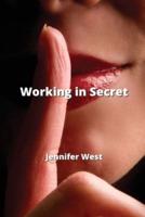 Working in Secret