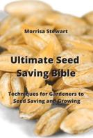Ultimate Seed Saving Bible