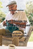 Fun Things to Do in Retirement