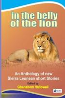 In the Belly of the Lion. An Anthology of New Sierra Leonean Short Stories