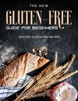 Gluten-Free Guide for Beginners: Healthy Gluten-Free Recipes