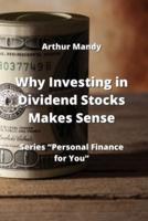 Why Investing in Dividend Stocks Makes Sense