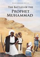 The Battles of the Prophet Muhammed