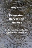 Rainwater Harvesting and Use A Guide
