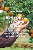 How to Grow Your Own Food