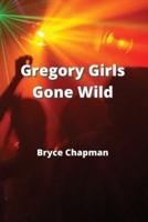 Gregory Girls Gone Wild