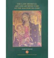 The Late Medieval Art and Architecture of the Maltese Islands