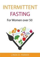 INTERMITTENT FASTING: For Women over 50