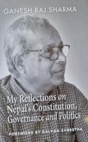My Reflections on Nepal's Constitution Governance and Politics