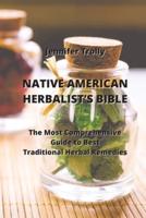 Native American Herbalist's Bible