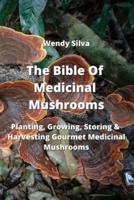 The Bible Of Medicinal Mushrooms