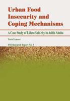 Urban Food Insecurity and Coping Mechanisms. A Case Study of Lideta Sub-city in Addis Ababa