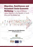 Migration, Remittances and Household Socio-Economic Wellbeing: The Case of Ethiopian Labour Migrants to the Republic of South Africa and the Middle East