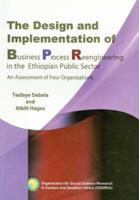 The Design and Implementation of Business Process Reengineering in the Ethiopian Public Sector