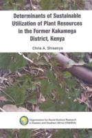 Determinants of Sustainable Utilization of Plant Resources in the Former Kakamega District, Kenya