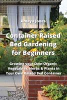 Container Raised Bed Gardening for Beginners