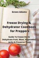 Freeze Drying & Dehydrator Cookbook for Preppers