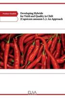 Developing Hybrids for Yield and Quality in Chili (Capsicum annuum L.): An Approach