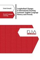 Longitudinal Changes in International Teaching Assistants' English-Language Fluency and Prosody