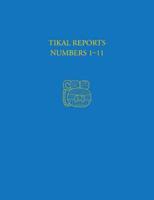 Tikal Reports Numbers 1-11