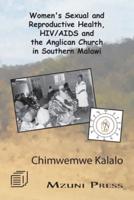 Women's Sexual and Reproductive Health, HIV/AIDS and the Anglican Church in Southern Malawi