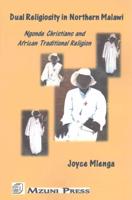 Dual Religiosity in Northern Malawi: Ngonde Christians and African Traditional Religion