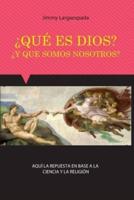 ¿Qué Es Dios? ¿Y Qué Somos Nosotros?