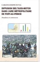 Diffusion des taxis-motos dans l'aire métropolitaine de Port-au-Prince: Paradoxe et controverse