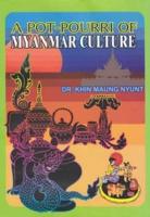 A Pot-Pourri of Myanmar Culture