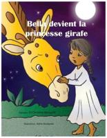 Bella Devient La Princesse Girafe