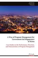 A Way of Program Management for Government-Led Megaproject in Korea