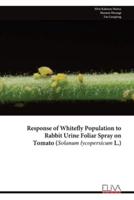 Response of Whitefly Population to Rabbit Urine Foliar Spray on Tomato (Solanum Lycopersicum L.)