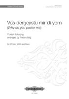 Vos Dergeystu Mir Di Yorn (Why Do You Pester Me)