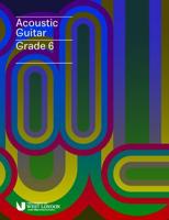 London College of Music Acoustic Guitar Handbook Grade 6 from 2019
