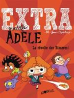 Extra Mortelle Adele 3/La Revolte Des Bizarres!