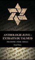 Anthologie Juive - Extraits Du Talmud