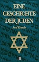 Eine Geschichte Der Juden (Vollständige Ausgabe)