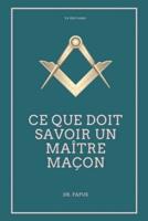 Ce Que Doit Savoir Un Maître Maçon