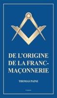 De L'origine De La Franc-Maçonnerie