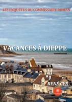 Les enquêtes du commissaire Roman:Vacances à Dieppe