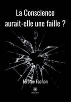 La Conscience aurait-elle une faille ?